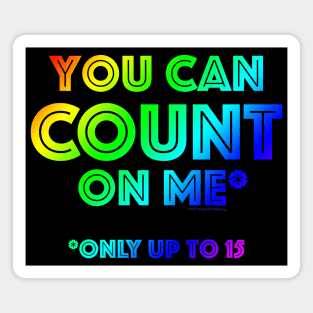 You Can Count On Me* Magnet